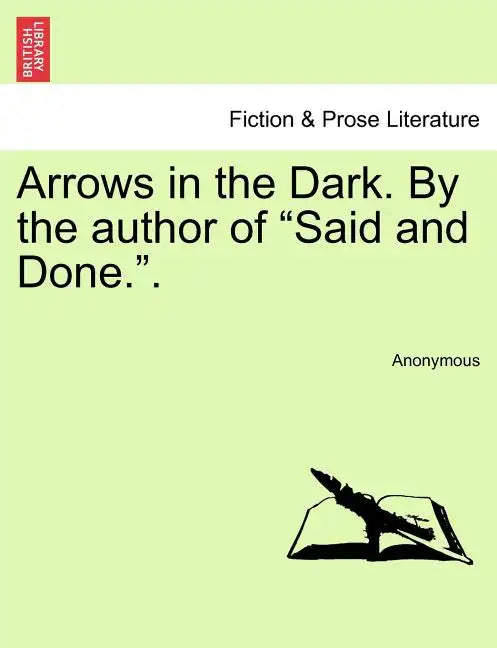 Arrows in the Dark. by the Author of 