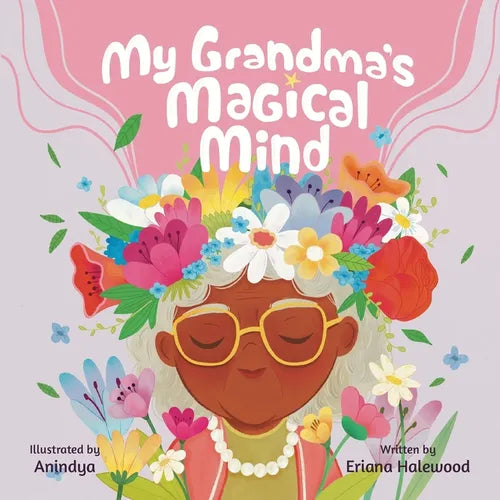 My Grandmother's Magical Mind-A Heartwarming Tale of Family, Mental Health, and Unconditional Love: A Children's Story of Love, Compassion, and Mental - Paperback