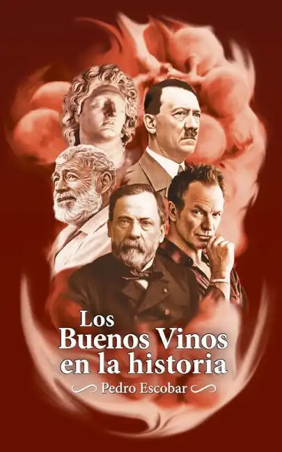 Los Buenos Vinos en la historia: 25 relatos históricos sobre personajes célebres y sus vinos favoritos - Paperback