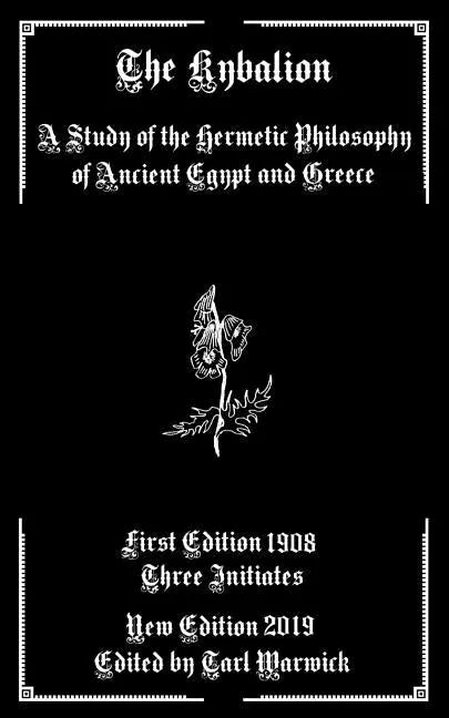 The Kybalion: A Study of the Hermetic Philosophy of Ancient Egypt and Greece - Paperback