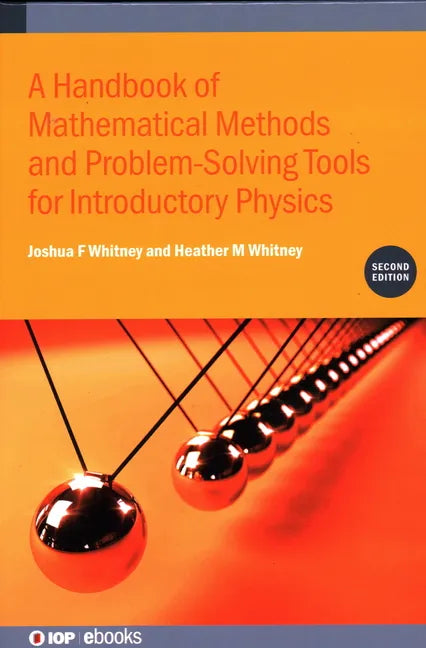 A Handbook of Mathematical Methods and Problem-Solving Tools for Introductory Physics (Second Edition) - Hardcover