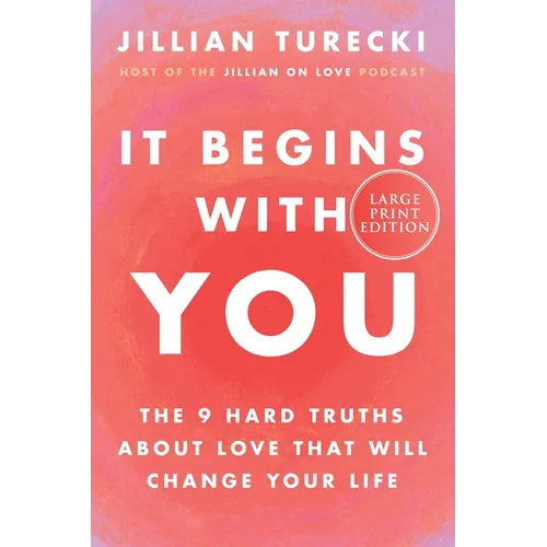 It Begins with You: The 9 Hard Truths about Love That Will Change Your Life - Paperback