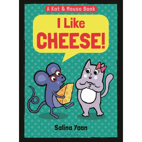 Kat & Mouse: I Like Cheese! - Hardcover