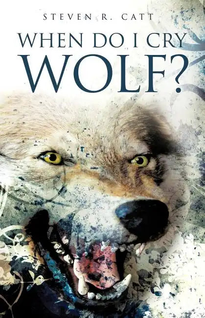 When Do I Cry Wolf? - Paperback