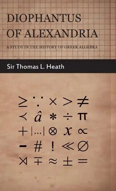 Diophantus of Alexandria - A Study in the History of Greek Algebra - Hardcover