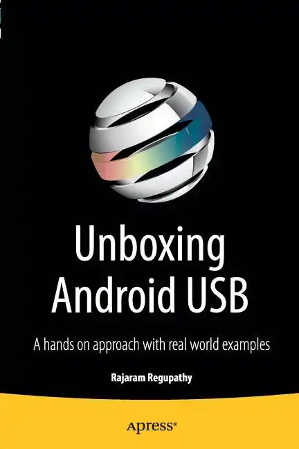 Unboxing Android USB: A Hands on Approach with Real World Examples - Paperback