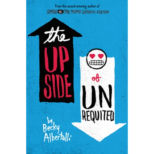 The Upside of Unrequited - Hardcover