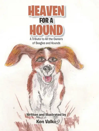 Heaven for a Hound: A Tribute to All the Owners of Beagles and Hounds - Hardcover