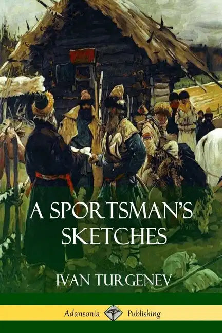 A Sportsman's Sketches - Paperback