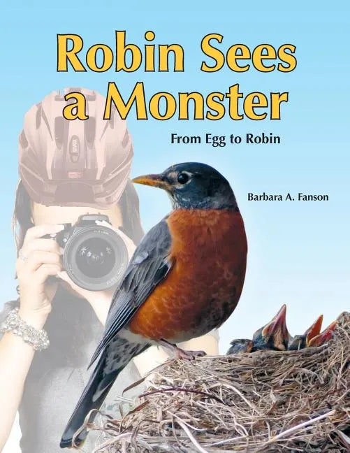 Robin Sees a Monster: From Egg to Robin - Paperback