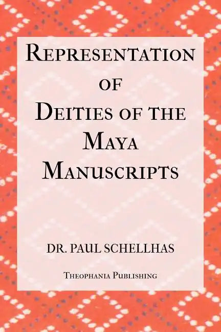Representation of Deities of the Maya Manuscripts - Paperback