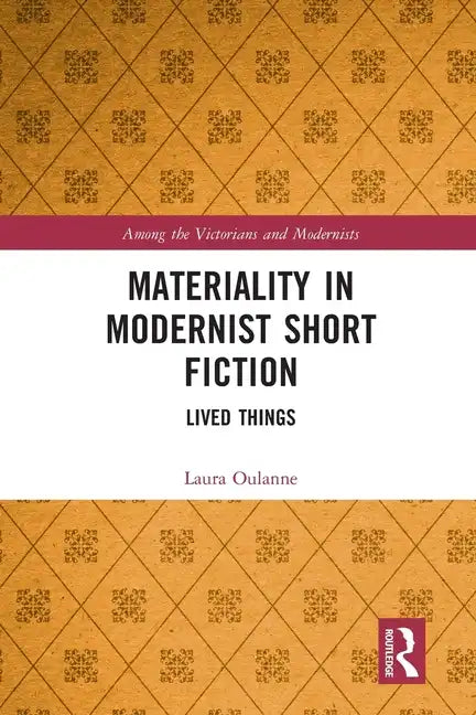 Materiality in Modernist Short Fiction: Lived Things - Paperback