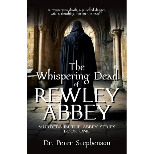 The Whispering Dead of Rewley Abbey: Murders in the Abbey - Book One - Paperback