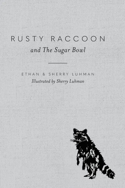 Rusty Raccoon and The Sugar Bowl - Hardcover