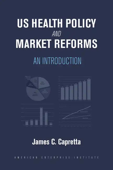 Us Health Policy and Market Reforms: An Introduction - Hardcover
