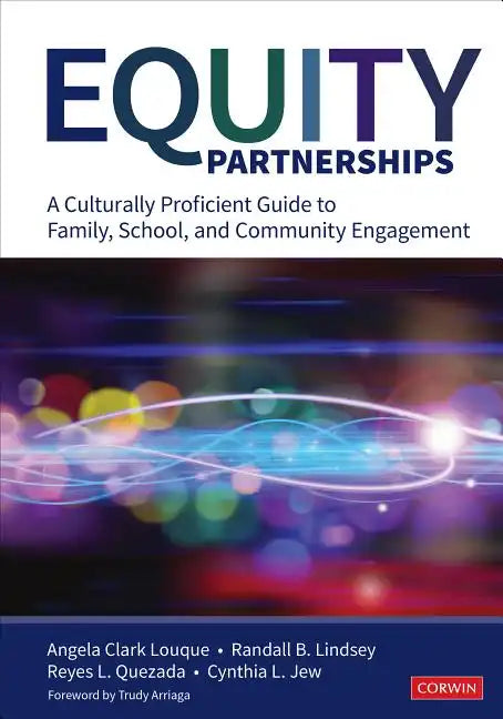 Equity Partnerships: A Culturally Proficient Guide to Family, School, and Community Engagement - Paperback