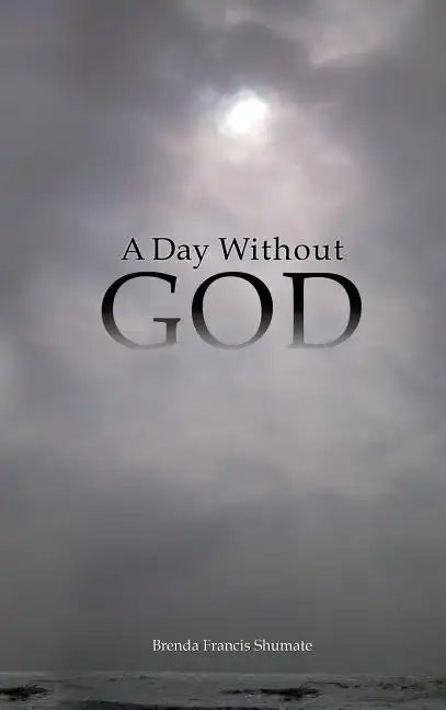A Day Without God - Hardcover