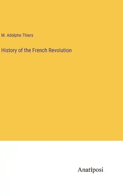 History of the French Revolution - Hardcover