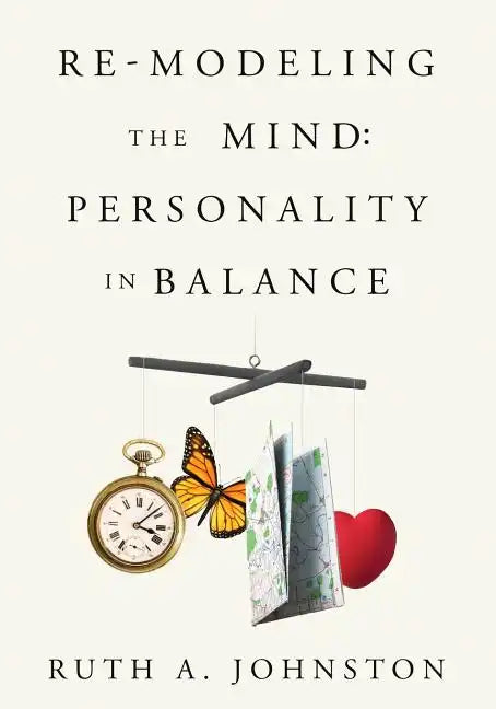 Re-Modeling the Mind: Personality in Balance - Paperback