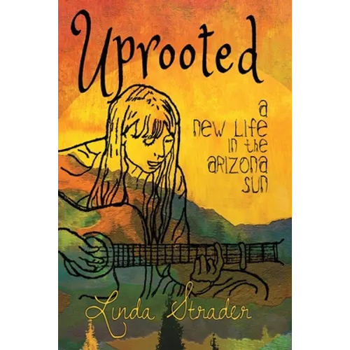 Uprooted: A New Life in the Arizona Sun - Paperback