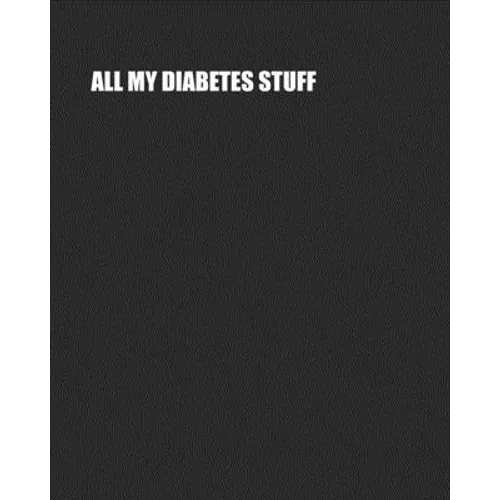 All My Diabetes Stuff: Two Year Log Book Record Daily Glucose Readings On Easy One-Month Page Spreads BONUS Coloring Pages! - Paperback