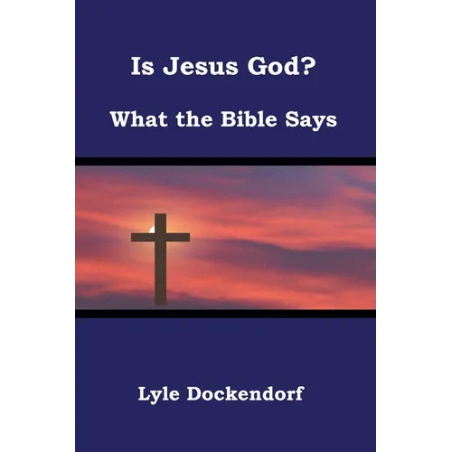 Is Jesus God? What the Bible Says - Paperback