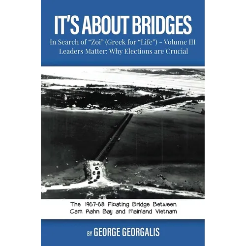 It's About Bridges: Volume III Leaders Matter: Why Elections are Crucial - Paperback