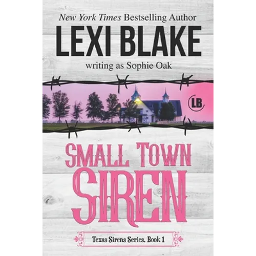 Small Town Siren: Texas Sirens Book 1 - Paperback