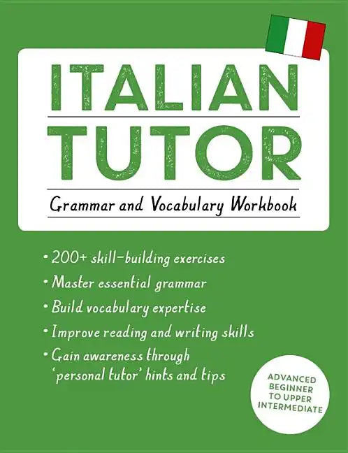 Italian Tutor: Grammar and Vocabulary Workbook (Learn Italian with Teach Yourself): Advanced Beginner to Upper Intermediate Course - Paperback