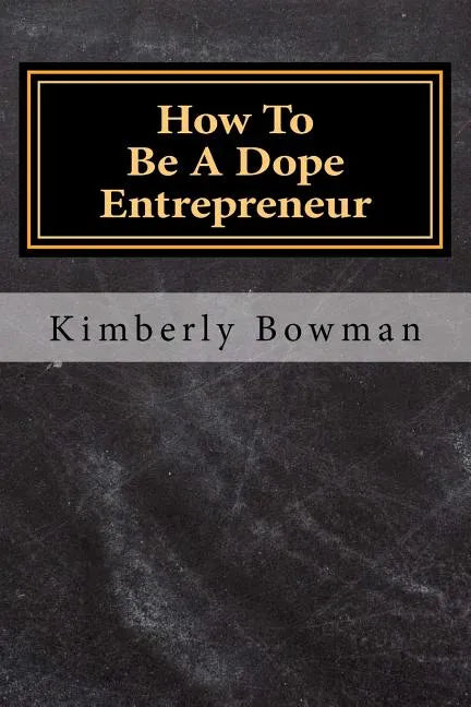 How to Be a Dope Entrepreneur - Paperback