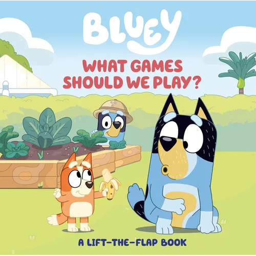 Bluey: What Games Should We Play?: A Lift-The-Flap Book - Board Book