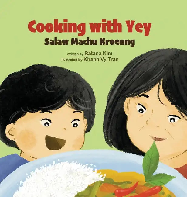 Cooking with Yey: Salaw Machu Kroeung - Hardcover