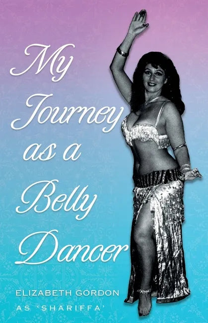 My Journey as a Belly Dancer - Paperback
