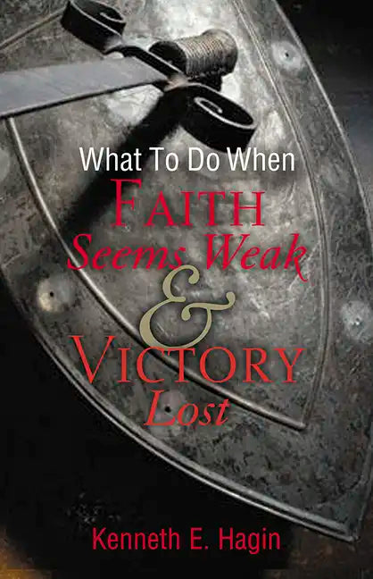 What to Do When Faith Seems Weak & Victory Lost - Paperback