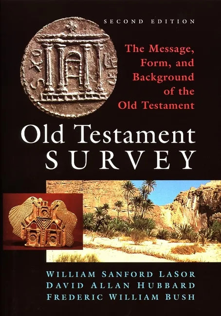 Old Testament Survey: The Message, Form, and Background of the Old Testament - Paperback