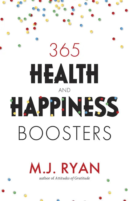 365 Health & Happiness Boosters: (Pursuit of Happiness Self-Help Book) - Paperback