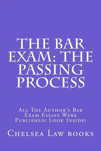 The Bar Exam: The Passing Process: All The Author's Bar Exam Essays Were Published! Look Inside! - Paperback