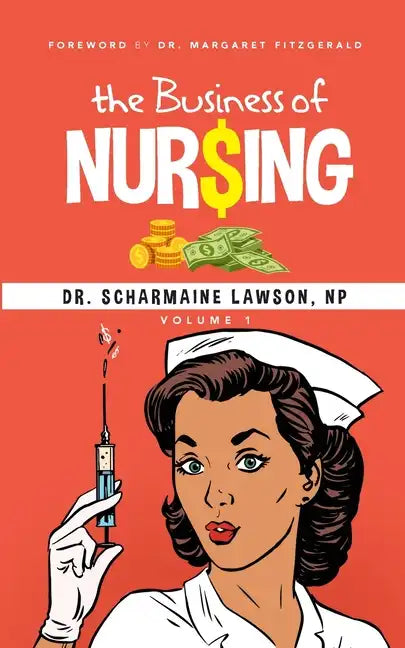 The Business of Nur$ing Vol. 1 - Paperback