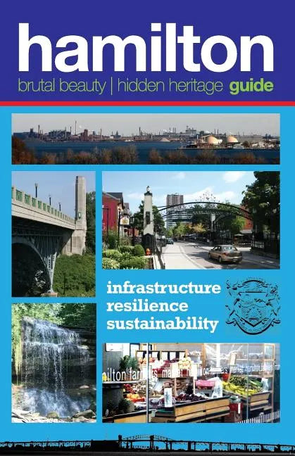 Hamilton: Brutal Beauty, Hidden Heritage - Paperback