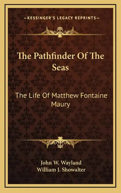 The Pathfinder of the Seas: The Life of Matthew Fontaine Maury - Hardcover