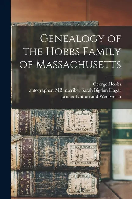 Genealogy of the Hobbs Family of Massachusetts - Paperback