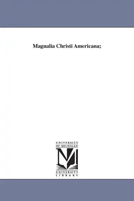 Magnalia Christi Americana; - Paperback