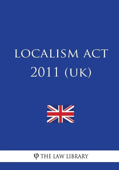 Localism ACT 2011 (Uk) - Paperback