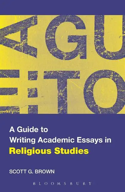 A Guide to Writing Academic Essays in Religious Studies - Paperback