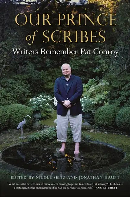 Our Prince of Scribes: Writers Remember Pat Conroy - Paperback
