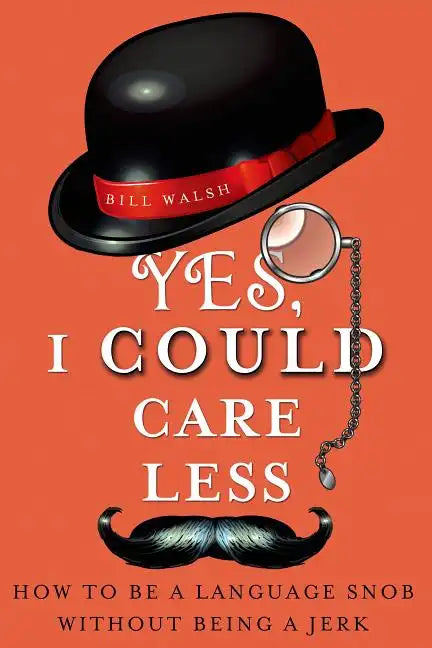 Yes, I Could Care Less - Paperback