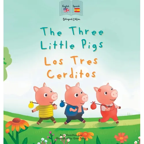 The Three Little Pigs Los Tres Cerditos: Bilingual Spanish & English book for children (Bilingual Spanish fairy tales) - Hardcover