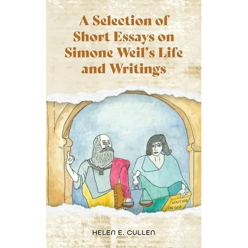 A Selection of Short Essays on Simone Weil's Life and Writings - Paperback