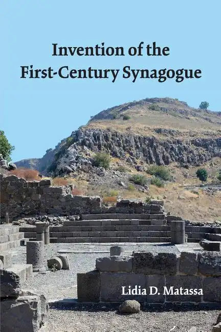 Invention of the First-Century Synagogue - Paperback
