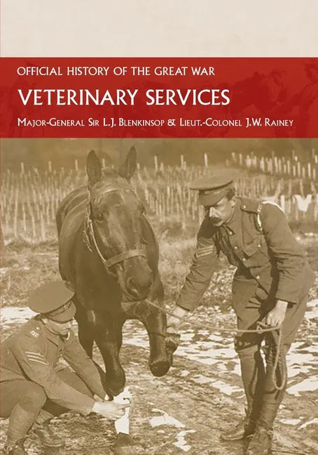 Veterinary Services: Official History of the Great War Based on Official Documents - Paperback